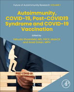Autoimmunity, Covid-19, Post-Covid19 Syndrome and Covid-19 Vaccination: Volume 1