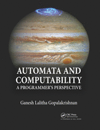 Automata and Computability: A Programmer's Perspective