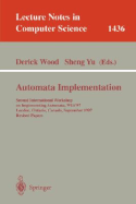 Automata Implementation: Second International Workshop on Implementing Automata, Wia'97, London, Ontario, Canada, September 18-20, 1997, Revised Papers