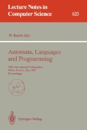 Automata, Languages and Programming: 19th International Colloquium, Wien, Austria, July 13-17, 1992. Proceedings - Kuich, Werner (Editor)