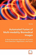 Automated Fusion of Multi-Modality Biomedical Images