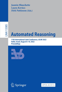 Automated Reasoning: 11th International Joint Conference, IJCAR 2022, Haifa, Israel, August 8-10, 2022, Proceedings