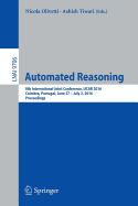 Automated Reasoning: 8th International Joint Conference, Ijcar 2016, Coimbra, Portugal, June 27 - July 2, 2016, Proceedings