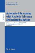 Automated Reasoning with Analytic Tableaux and Related Methods: 26th International Conference, Tableaux 2017, Brasilia, Brazil, September 25-28, 2017, Proceedings