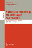 Automated Technology for Verification and Analysis: 4th International Symposium, ATVA 2006, Beijing, China, October 23-26, 2006, Proceedings - Graf, Susanne (Editor), and Zhang, Wenhui (Editor)
