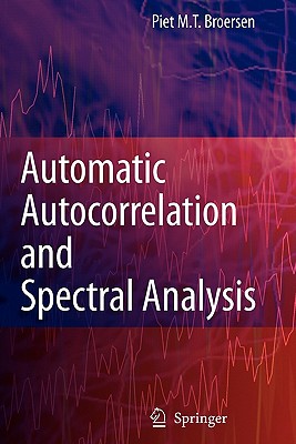 Automatic Autocorrelation and Spectral Analysis - Broersen, Petrus M.T.