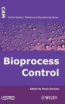 Automatic Control of Bioprocesses - Dochain, Denis (Editor)