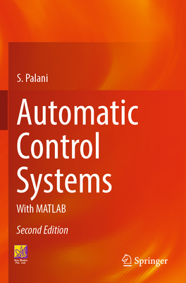 Automatic Control Systems: With MATLAB - Palani, S.