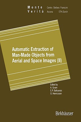 Automatic Extraction of Man-Made Objects from Aerial and Space Images (II) - Gruen, Armin (Editor), and Baltsavias, E P (Editor), and Henricsson, O (Editor)