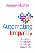 Automating Empathy: Decoding Technologies That Gauge Intimate Life