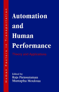 Automation and Human Performance: Theory and Applications