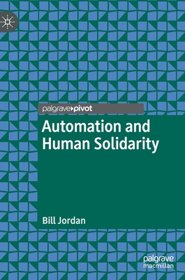 Automation and Human Solidarity - Jordan, Bill