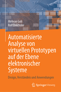 Automatisierte Analyse Von Virtuellen Prototypen Auf Der Ebene Elektronischer Systeme: Design, Verst?ndnis Und Anwendungen