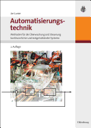 Automatisierungstechnik: Methoden Fr Die berwachung Und Steuerung Kontinuierlicher Und Ereignisdiskreter Systeme