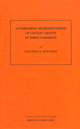 Automorphic Representation of Unitary Groups in Three Variables - Rogawski, Jonathan David