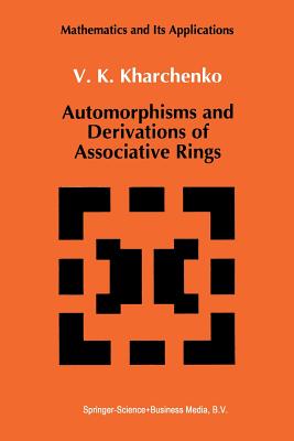 Automorphisms and Derivations of Associative Rings - Kharchenko, V