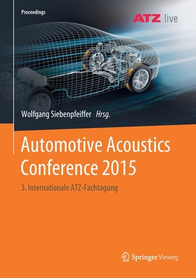 Automotive Acoustics Conference 2015: 3. Internationale Atz-Fachtagung - Siebenpfeiffer, Wolfgang (Editor)