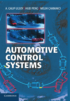 Automotive Control Systems - Ulsoy, A. Galip, and Peng, Huei, and akmakci, Melih