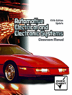 Automotive Electrical and Electronic Systems: Classroom Manual - Kershaw, John F, President, and Halderman, James D