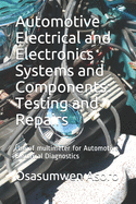 Automotive Electrical and Electronics Systems and Components: Use of multimeter for Automotive Electrical Diagnostics