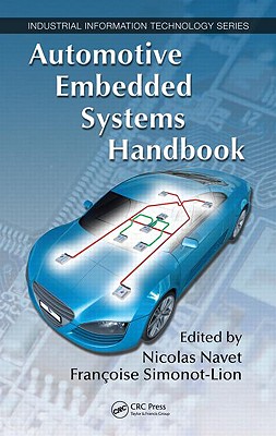Automotive Embedded Systems Handbook - Navet, Nicolas (Editor), and Simonot-Lion, Francoise (Editor)