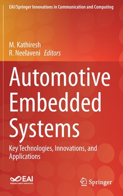 Automotive Embedded Systems: Key Technologies, Innovations, and Applications - Kathiresh, M (Editor), and Neelaveni, R (Editor)