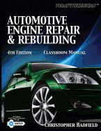 Automotive Engine Repair and Rebuilding Classroom Manual