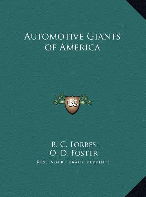 Automotive Giants of America - Forbes, B C, and Foster, O D