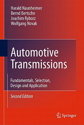 Automotive Transmissions: Fundamentals, Selection, Design and Application - Kuchle, Aaron (Translated by), and Naunheimer, Harald, and Bertsche, Bernd