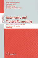 Autonomic and Trusted Computing: 6th International Conference, ATC 2009, Brisbane, Australia, July 7-9, 2009 Proceedings