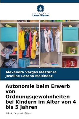 Autonomie beim Erwerb von Ordnungsgewohnheiten bei Kindern im Alter von 4 bis 5 Jahren - Vargas Mestanza, Alexandra, and Lozano Mel?ndez, Joseline