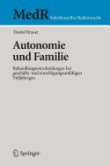 Autonomie Und Familie: Behandlungsentscheidungen Bei Geschafts- Und Einwilligungsunfahigen Volljahrigen