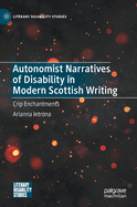 Autonomist Narratives of Disability in Modern Scottish Writing: Crip Enchantments