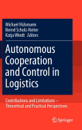 Autonomous Cooperation and Control in Logistics: Contributions and Limitations - Theoretical and Practical Perspectives