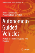 Autonomous Guided Vehicles: Methods and Models for Optimal Path Planning