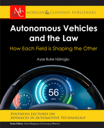 Autonomous Vehicles and the Law: How Each Field is Shaping the Other