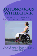 Autonomous Wheelchair: Moving towards Intelligent Machines