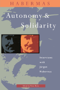 Autonomy and Solidarity: Interviews with Jrgen Habermas