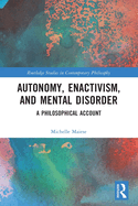 Autonomy, Enactivism, and Mental Disorder: A Philosophical Account