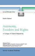 Autonomy, Freedom and Rights: A Critique of Liberal Subjectivity