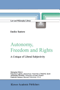 Autonomy, Freedom and Rights: A Critique of Liberal Subjectivity