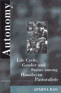 Autonomy: Life Cycle, Gender, and Status Among Himalayan Pastoralists