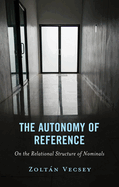 Autonomy of Reference: On the Relational Structure of Nominals
