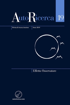 AutoRicerca - Numero 19, Anno 2019 - Effetto Osservatore - Sassoli de Bianchi, Massimiliano (Editor)