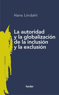 Autoridad Y La Globalizaci?n de la Inclusi?n Y La Exclusi?n, La