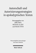 Autorschaft Und Autorisierungsstrategien in Apokalyptischen Texten