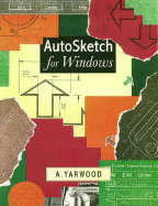 AutoSketch for Windows - Yarwood, A, and Yarwood, Alfred J