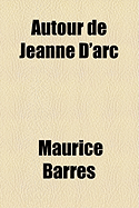 Autour de Jeanne D'Arc