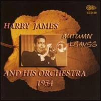 Autumn Leaves 1954 - Harry James and His Orchestra