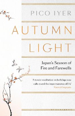 Autumn Light: Japan's Season of Fire and Farewells - Iyer, Pico